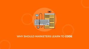 8 Conclusive Reasons Why Marketers Should Learn To Code - Super Heuristics