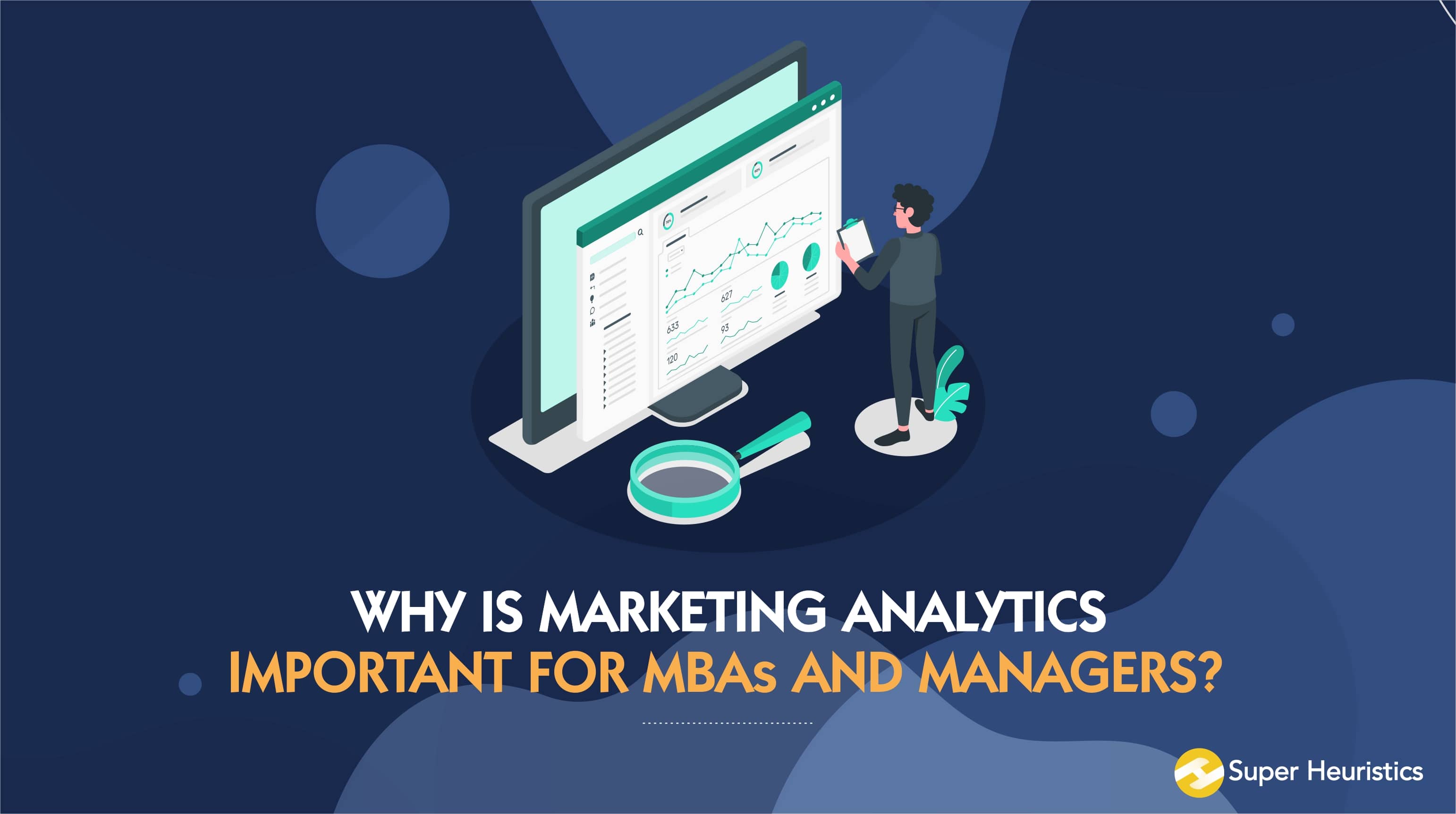 Why Is Marketing Analytics Important For MBAs And Managers? - Super ...